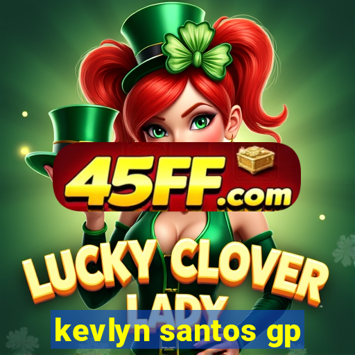 kevlyn santos gp